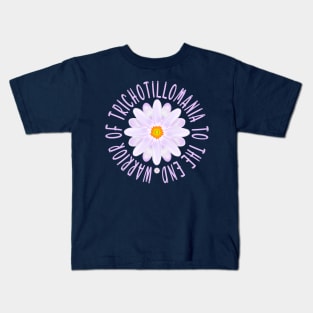 "trich" Warrior Of Trichotillomania To The End, Trichotillomania Awareness Support Kids T-Shirt